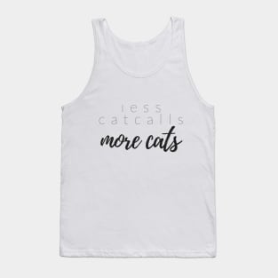 LESS CATCALLS MORE CATS Tank Top